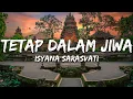 Download Lagu Isyana Sarasvati - Tetap Dalam Jiwa (Lirik/Lyrics)