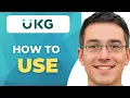How To Use Ukg Pro Easy Guide