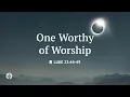 One Worthy of Worship Reading Our Daily Bread Devotional August 14 2026