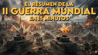🔥La SEGUNDA GUERRA MUNDIAL en 15 minutos🔥 | Resumen FÁCIL y BREVE