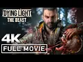 Download Lagu DYING LIGHT THE BEAST All Cutscenes (Full Game Movie) 4K 60FPS Ultra HD