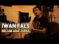 Download Lagu Iwan Fals - Belum Ada Judul | cover by Bonet Less
