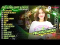 Download Lagu HAPPY ASMARA - PELANGGARAN - PUPUSING NELONGSO l KOMPILASI DANGDUT BARU FULL ALBUM HAPPY ASMARA 2024