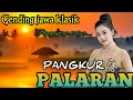 Lagu NGLARAS GENDING JAWA _ PALARAN SINOM SEKAR PANGKUR _||UYON UYON GENDING JAWA PENGANTAR TIDUR