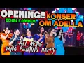 Lagu OPENING‼️ konser Om ADELLA Edisi Lombok Auto fest | All artis / Yang penting Happy