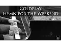 Coldplay - Hymn for the Weekend ft. Beyoncé (Piano Cover)