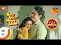 Download Lagu Tera Yaar Hoon Main - Ep 47 - Full Episode - 3rd November 2020