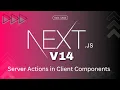Next JS 2024 30 - Server Actions in Client Components