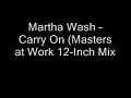Martha Wash - Carry On (Masters at Work 12-Inch Mix)