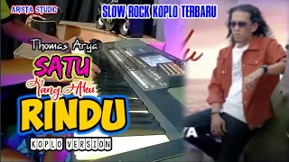 satu yang aku rindu thomas arya koplo version dangdut koplo terbaru 2023
