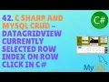 C AND MYSQL CRUD TUTORIAL - How To Get Datagridview Currently Selected Row Index On Row click