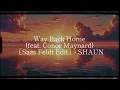 Download Lagu Way Back Home (feat. Conor Maynard)  [Sam Feldt Edit] - SHAUN (cover)