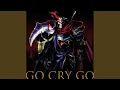 Download Lagu GO CRY GO（instrumental）