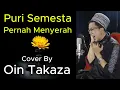 Download Lagu Pernah Menyerah - Puri Semesta || Cover - Oin takaza