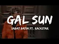 Lagu Gal Sun Lyrics - Sabat Batin ft. Rackstar | @InsightRewind