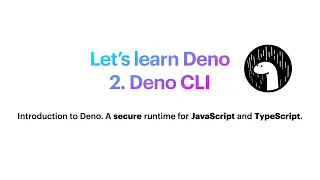 Let s Learn Deno - A Secure Run Time Javascript TS 2 0 Deno CLI
