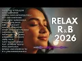 Lagu Slow R\u0026B Indonesia Terbaik 2026 ✨ Playlist Aesthetic Untuk Menenangkan Pikiran, Chill \u0026 Tidur