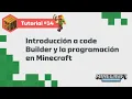 Introduccion a code Builder y la programacion en Minecraft