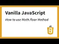 How to use Math floor Method in JavaScript Monika Szucs BCIT