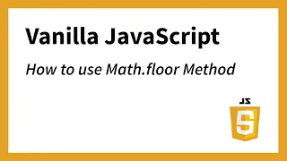 How to use Math floor Method in JavaScript Monika Szucs BCIT