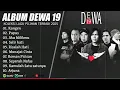 Download Lagu DEWA 19 FULL ALBUM | KANGEN | PUPUS | AKU MILIKMU | SELIR HATI | ARJUNA | MUNAJAT CINTA