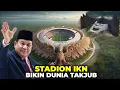 Download Lagu STADION MEGAH IKN BIKIN MELONGO SEDUNIA! Prabowo Terharu dan Bangga Lihat Stadion Rp.180 Miliar IKN