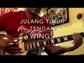 Download Lagu Julang Timur Tengah (Wings) - Full Song Guitar Cover