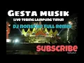 Lagu NEW GESTA MUSIK DJ REMIX NONSTOP ORGEN LAMPUNG /// LIVE TEBING LAMPUNG TIMUR