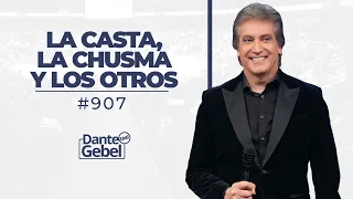 Dante Gebel #907 | La casta, la chusma y los otros