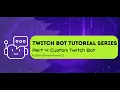 Twitch Bot Tutorial Part 4 Custom Twitch Bot