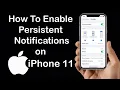 Apple iPhone 11 Enable Persistent Notifications Iphone Tips Tricks