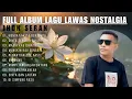 Lagu LAGU NOSTALGIA PILIHAN - COVER JHON SERAN FULL ALBUM