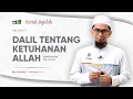[Serial Aqidah] Eps. 4: Dalil tentang Ketuhanan Allah - Ustadz Adi Hidayat