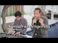 Download Lagu SAMUDRA MENGERING - PONGKI BARATA | FELIX IRWAN