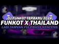 Download Lagu DJ FUNKOT X THAILAND LAGI TAMVAN MASHUP | DJ FUNKOT TERBARU 2024 FULL BASS KENCENG