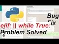 while True elif in Python Asked By Subscriber and solved