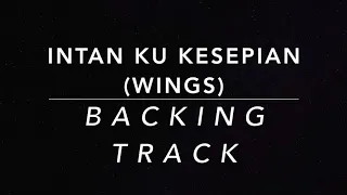 Download Intan Ku Kesepian (Wings) - Backing Track Full Song MP3