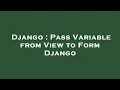 Django Pass Variable from View to Form Django