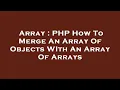 Array PHP How To Merge An Array Of Objects WIth An Array Of Arrays