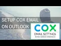 How To Setup Cox Email On Outlook Full Guide