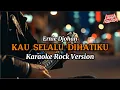 Lagu Kau Selalu Dihatiku - Ernie Djohan - Karaoke Rock Version