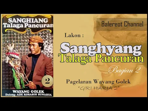 Download MP3 KAKS - SANGHYANG TALAGA PANCURAN 2 (FULL) - Giri Harja 2