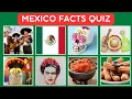Mexico Facts Quiz 50 Mexico General Knowledge Questions