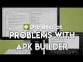DROIDSCRIPT PROBLEMS WITH THE APK BUILDER