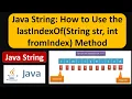 Java String How to Use the lastIndexOf String str int fromIndex Method Java Tutorial