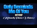 Download Lagu ONLY REMINDS ME OF YOU - MYMP (KARAOKE PIANO VERSION)