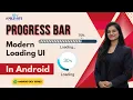 28 Progress Dialog vs ProgressBar in Android Modern Loading UI Custom Dialog
