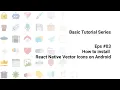 Basic Series Eps Install React Native Vector Icons on Android