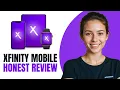 Xfinity Mobile Honest Review 2026 - Watch Before Switching