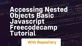 Accessing nested objects basic javascript freecodecamp tutorial